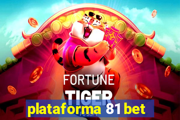 plataforma 81 bet